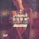 NEW MUSIC: JEREMIH - GO TO THE MO ThisisRnB.com - New R&B Mu